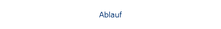 Ablauf